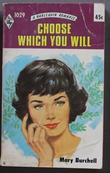 CHOOSE WHICH YOU WILL (#1029 in the Vintage HARLEQUIN Paperback Series);