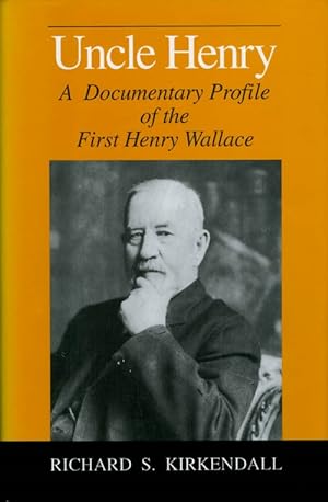 Seller image for Uncle Henry: A Documentary Profile of the First Henry Wallace for sale by The Haunted Bookshop, LLC