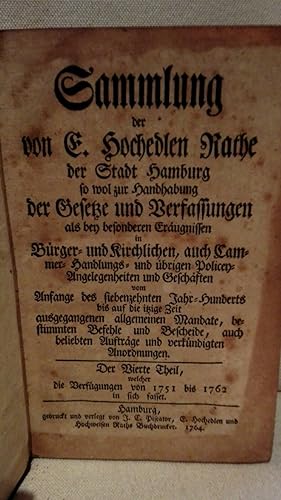 Sammlung der von E. Hochedlen Rathe der Stadt Hamburg (Vierter Theil) so wol zur Handhabung der G...