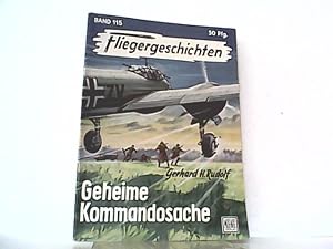 Image du vendeur pour Geheime Kommandosache. Fliegergeschichten Band 115. mis en vente par Antiquariat Ehbrecht - Preis inkl. MwSt.