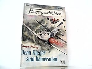 Imagen del vendedor de Denn Flieger sind Kameraden. Fliegergeschichten Band 116. a la venta por Antiquariat Ehbrecht - Preis inkl. MwSt.