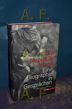 Bild des Verkufers fr Die Republik Nizon : eine Biographie in Gesprchen : gefhrt mit Philippe Derivire zum Verkauf von Antiquarische Fundgrube e.U.