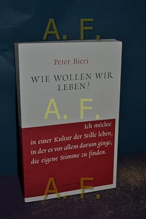 Imagen del vendedor de Wie wollen wir leben? Unruhe bewahren a la venta por Antiquarische Fundgrube e.U.