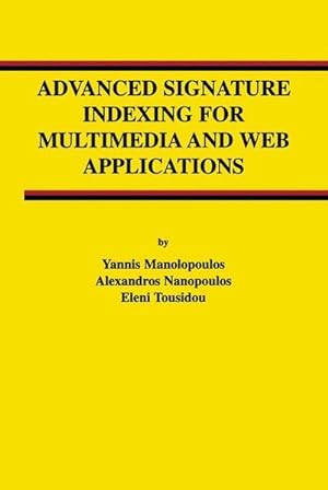 Immagine del venditore per Advanced Signature Indexing for Multimedia and Web Applications venduto da Roland Antiquariat UG haftungsbeschrnkt
