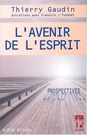 Bild des Verkufers fr L'Avenir de l'esprit zum Verkauf von crealivres