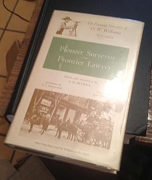 Imagen del vendedor de Pioneer Surveyor/Frontier Lawyer: The Personal Narrative of O.W. Williams 1877-1902 a la venta por Xochi's Bookstore & Gallery