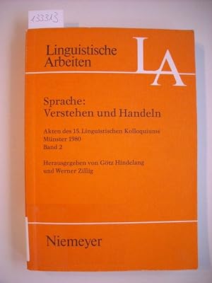 Bild des Verkufers fr Sprache. Band 2. Verstehen und Handeln : Akten des 15. linguistischen Kolloquiums Mnster 1980 zum Verkauf von Gebrauchtbcherlogistik  H.J. Lauterbach