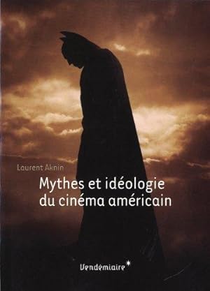 Mythes et idéologie du cinéma américain