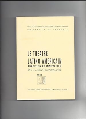 Le théâtre latino-américain : tradition et innovation. Actes du colloque Aix-en-Provence