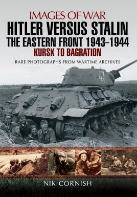 Seller image for Hitler versus Stalin: The Eastern Front 1943 - 1944: Kursk to Bagration (Images of War) for sale by Book Bunker USA