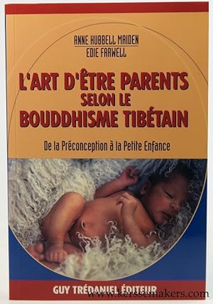 Seller image for L'art d'tre parents selon le bouddhisme tibtain : De la prconception  l'enfance. for sale by Emile Kerssemakers ILAB