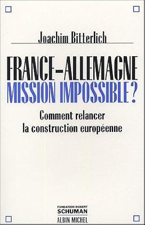 Seller image for France-Allemagne : Mission impossible ? - Comment relancer la construction europenne for sale by crealivres