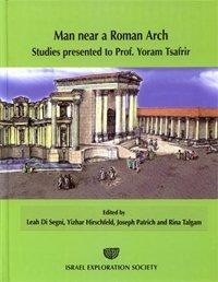 Immagine del venditore per Man near a Roman arch : studies presented to Prof. Yoram Tsafrir venduto da Joseph Burridge Books