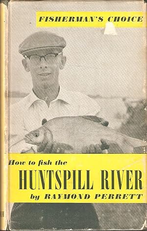 Image du vendeur pour HOW TO FISH THE HUNTSPILL RIVER. By Raymond Perrett. With diagrams by Fred Taylor. mis en vente par Coch-y-Bonddu Books Ltd