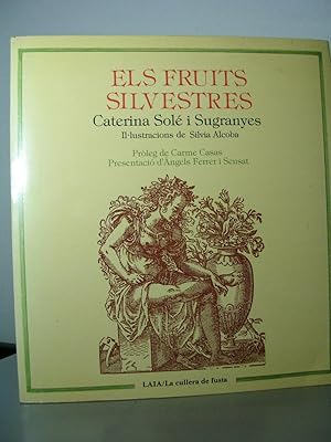 Image du vendeur pour ELS FRUITS SILVESTRES. Il.lustracions de Slvia Alcoba. Prleg de Carme Casas. Presentaci d'Angels Ferrer i Sensat mis en vente par LLIBRES del SENDERI