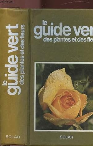 Imagen del vendedor de LE GUIDE VERT DES PLANTES ET DES FLEURS - COLLECTION GUIDE VERT a la venta por Le-Livre