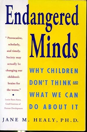 Seller image for Endangered Minds - Why children don't think and what we can do about it for sale by Librairie Le Nord