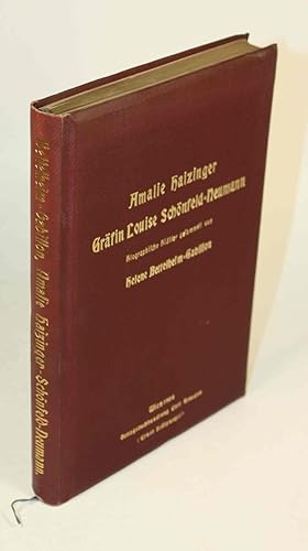 Amalie Haizinger. Gräfin Louise Schönfeld-Neumann. Biographische Blätter gesammelt.