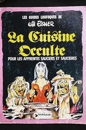 La Cuisine Occulte - pour les Apprentis Sauciers et Saucieres