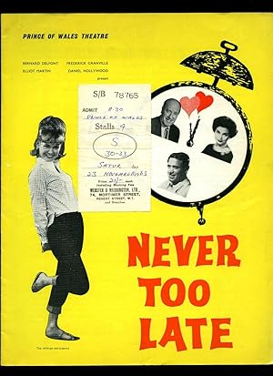 Bild des Verkufers fr Never Too Late: Souvenir Theatre Programme Performed at Prince of Wales Theatre, Coventry Street, London + Stalls Ticket zum Verkauf von Little Stour Books PBFA Member