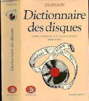 Bild des Verkufers fr DICTIONNAIRE DES DISQUES - GUIDE CRITIQUE DE LA MUSIQUE CLASSIQUE ENREGISTREE zum Verkauf von Le-Livre