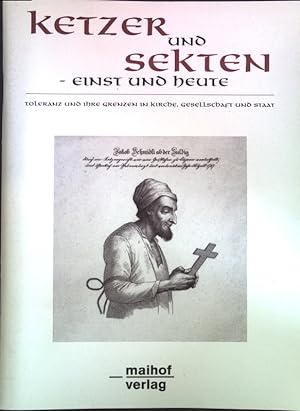 Seller image for Ketzer und Sekten - einst und heute; Toleranz und ihre Grenzen in Kirche, Gesellschaft und Staat; for sale by books4less (Versandantiquariat Petra Gros GmbH & Co. KG)