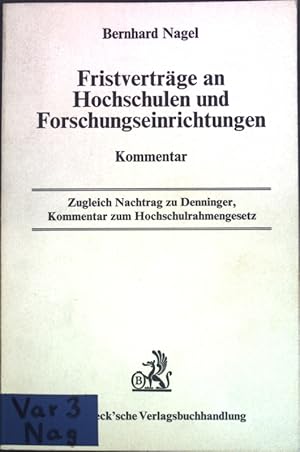 Seller image for Fristvertrge an Hochschulen und Forschungseinrichtungen : Kommentar zum Gesetz ber befristete Arbeitsvertrge mit wissenschaftlichem Personal an Hochschulen und Forschungseinrichtungen ; zugleich Nachtrag zum Kommentar zum Hochschulrahmengesetz; for sale by books4less (Versandantiquariat Petra Gros GmbH & Co. KG)