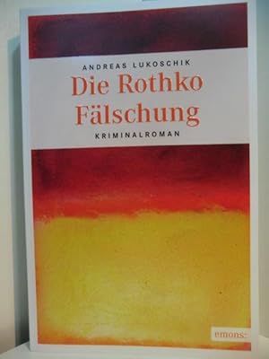 Image du vendeur pour Die Rothko-Flschung. Der erste Fall des Anatol Balthasar Trockau. Kriminalroman. mis en vente par Antiquariat Weber