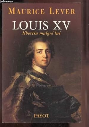 Seller image for LOUIS XV LIBERTIN MALGRE LUI for sale by Le-Livre