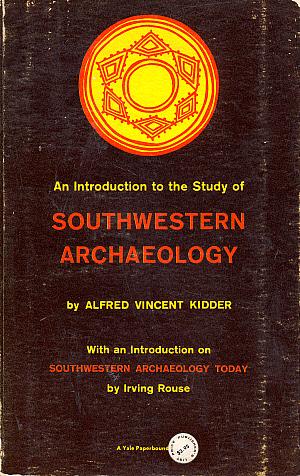 Imagen del vendedor de An Introduction to the Study of Southwestern Archaeology with a Preliminary Account of the Excavations at Pecos a la venta por LEFT COAST BOOKS
