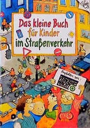 Seller image for Das kleine Buch fr Kinder im Strassenverkehr for sale by Antiquariat Armebooks