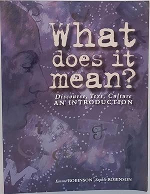 What Does it Mean? Discourse, Text, Culture: An Introduction