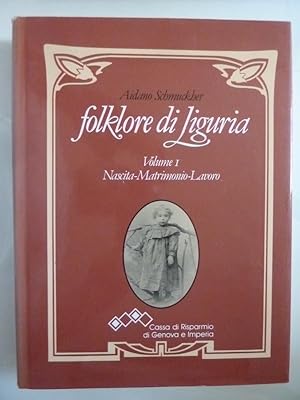 Seller image for FOLKLORE DI LIGURIA Volume I Nascita, Matrimonio, Lavoro for sale by Historia, Regnum et Nobilia