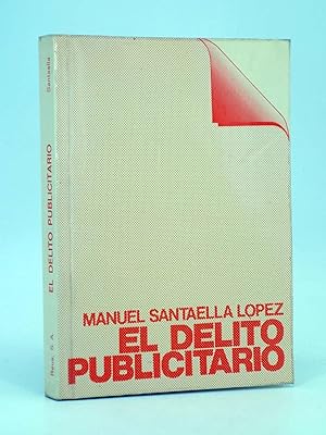 Imagen del vendedor de EL DELITO PUBLICITARIO. ASPECTOS PENALES DE LA COMUNICACIN (M Santaella Lpez) Reus, 1981 a la venta por Libros Fugitivos