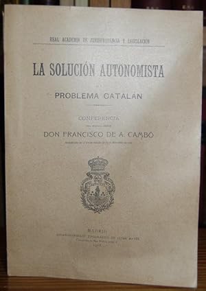 Seller image for LA SOLUCION AUTONOMISTA DEL PROBLEMA CATALAN. Conferencia for sale by Fbula Libros (Librera Jimnez-Bravo)