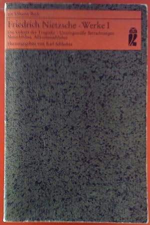 Image du vendeur pour Freidrich Nietzsche - Werke I. Die Geburt der Tragdie / unzeitgeme Betrachtungen / menschliches Allzumenschliches. mis en vente par biblion2