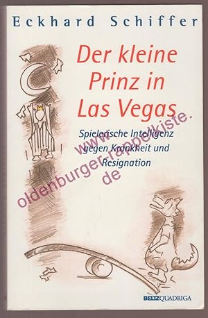 Der kleine Prinz in LasVegas - spielerische Intelligenz gegen Krankheit und Resignation