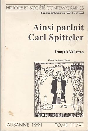 Seller image for Ainsi parlait Carl Spitteler. Histoire et socit contemporaines. Gense et rception du "notre point de vue suisse" de 1914 for sale by le livre ouvert. Isabelle Krummenacher