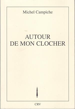 Bild des Verkufers fr Autour de mon clocher zum Verkauf von le livre ouvert. Isabelle Krummenacher