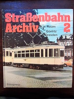 Seller image for Straßenbahn-Archiv 2 Raum Görlitz Dresden for sale by Rudi Euchler Buchhandlung & Antiquariat