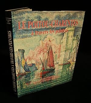 Image du vendeur pour LE POITOU-CHARENTES A TRAVERS LES PEINTRES . mis en vente par Librairie Franck LAUNAI