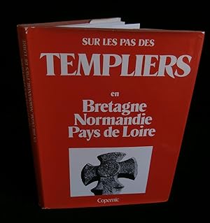 Image du vendeur pour SUR LES PAS DES TEMPLIERS EN BRETAGNE, NORMANDIE, PAYS DE LOIRE . mis en vente par Librairie Franck LAUNAI