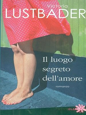 Seller image for Il luogo segreto dell'amore for sale by Librodifaccia