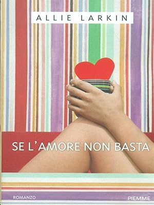Bild des Verkufers fr Se l'amore non basta zum Verkauf von Librodifaccia
