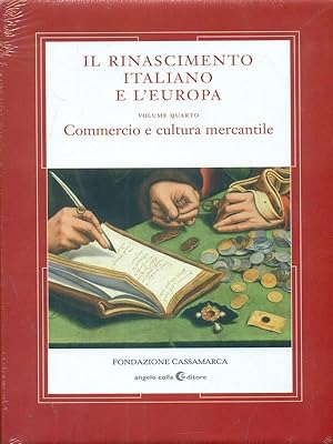 Il Rinascimento italiano e l'Europa vol.4 Commercio e cultura mercantile