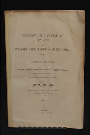 Seller image for Kejsarevalet i Frankfurt 1657-1658 och Sveriges underhandlingar derunder. Ak. avh. for sale by Centralantikvariatet