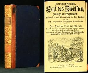 Imagen del vendedor de Zuverlssige Geschichte, Carl des Zwlften, Knigs in Schweden, whrend seines Aufenthalts in der Trkey; Aus den noch ungedruckten franssischen Staatsbriefen des Hrn Friedrich Ernst von Fabrice, damal. Gesandten Sr. Durchl. des Herzogs und Administr. von Hollst. und Bisch. zu Lbeck, bey dem Knige zu Bendern. Mit vielen geheimen Nachrichten zue Erluterung der Historie und des Characters des schwed. Monarchen. a la venta por Centralantikvariatet