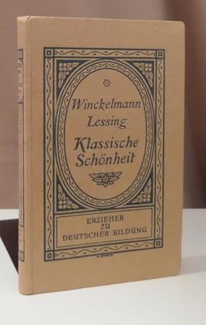 Seller image for Johann Winckelmann. G. Ephraim Lessing. Klassische Schnheit. Mit 2 Portrts. for sale by Dieter Eckert