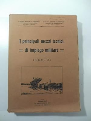 Bild des Verkufers fr I principali mezzi tecnici di impiego militare (testo) zum Verkauf von Coenobium Libreria antiquaria