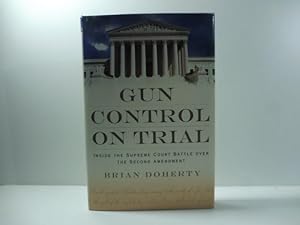 Bild des Verkufers fr Gun control on trial. Inside the supreme court battle over the second amendament zum Verkauf von Coenobium Libreria antiquaria